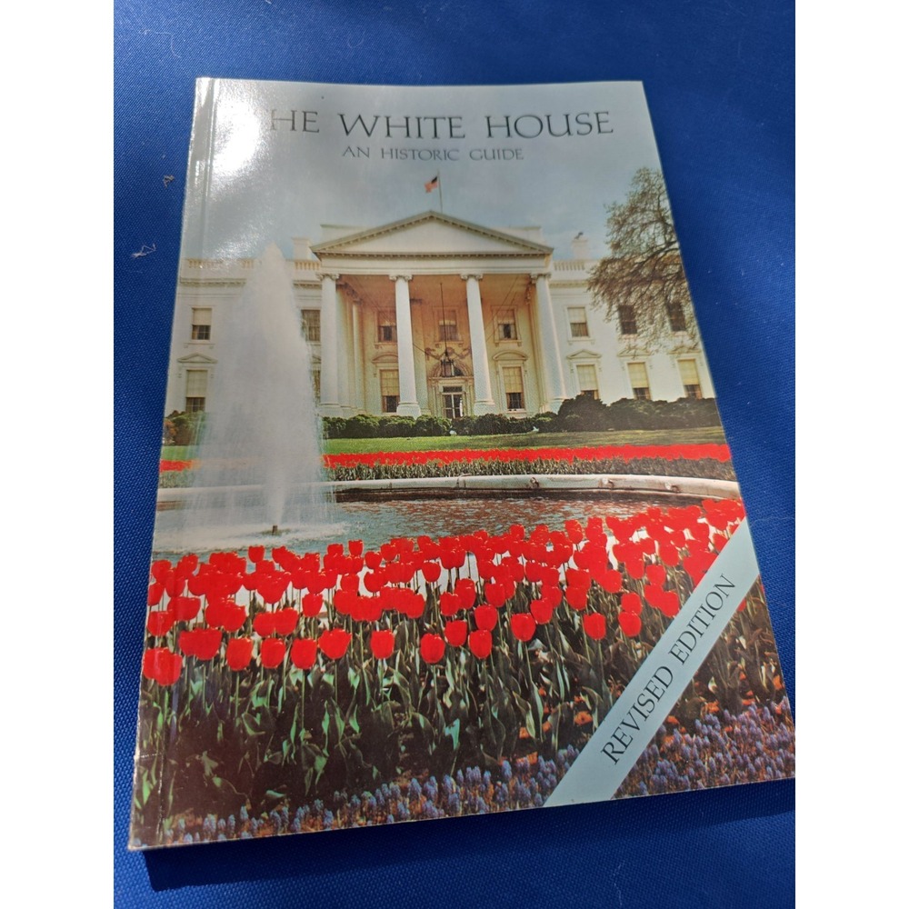 The White House: An Historic Guide Revised Edition 1979 14th Edition